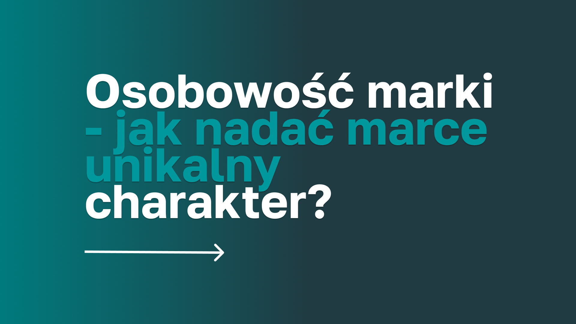 Osobowość marki – jak nadać marce unikalny charakter?